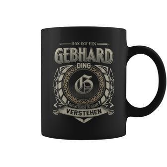 Das Ist Ein Gebhard Ding Gebhard Name Tassen - Geschenkecke