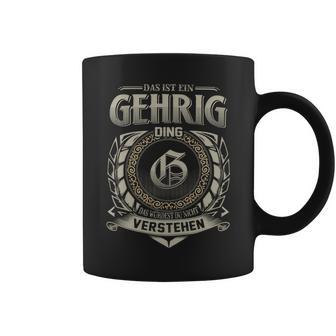 Das Ist Ein Gehrig Ding Gehrig Name Tassen - Geschenkecke