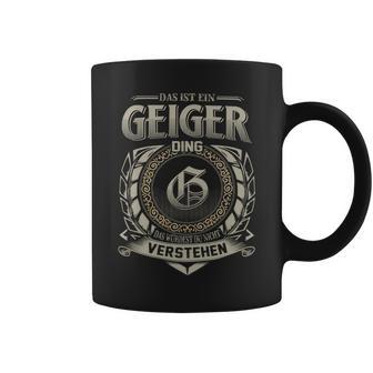 Das Ist Ein Geiger Ding Geiger Name Tassen - Geschenkecke