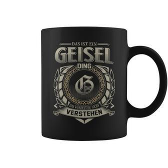 Das Ist Ein Geisel Ding Geisel Name Tassen - Geschenkecke