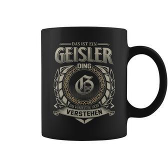 Das Ist Ein Geisler Ding Geisler Name Tassen - Geschenkecke