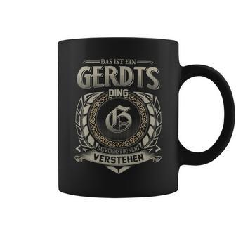 Das Ist Ein Gerdts Ding Gerdts Name Tassen - Geschenkecke