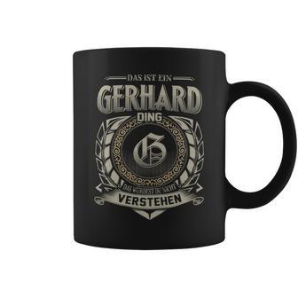 Das Ist Ein Gerhard Ding Gerhard Name Tassen - Geschenkecke