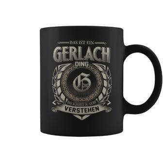 Das Ist Ein Gerlach Ding Gerlach Name Tassen - Geschenkecke