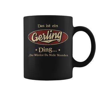 Das Ist Ein Gerling Ding Das Würdest Du Nicht Verstehen Gerling Name Tassen - Geschenkecke