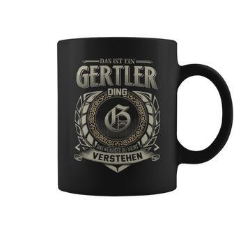 Das Ist Ein Gertler Ding Gertler Name Tassen - Geschenkecke