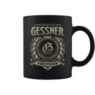 Das Ist Ein Gessner Ding Gessner Name Tassen - Geschenkecke