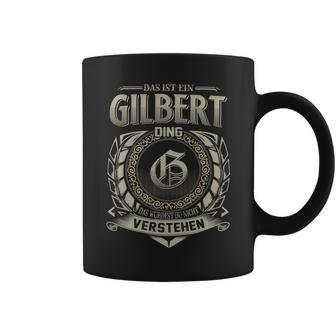 Das Ist Ein Gilbert Ding Gilbert Name Tassen - Geschenkecke