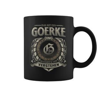 Das Ist Ein Goerke Ding Goerke Name Tassen - Geschenkecke