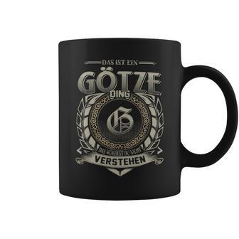 Das Ist Ein Goetze Ding Goetze Name Tassen - Geschenkecke