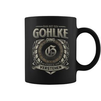 Das Ist Ein Gohlke Ding Gohlke Name Tassen - Geschenkecke