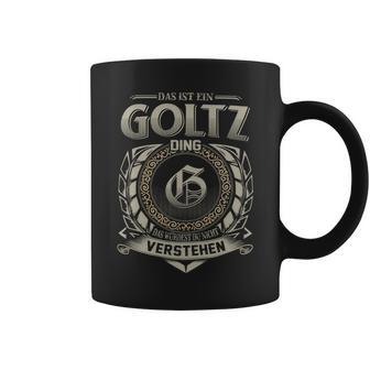 Das Ist Ein Goltz Ding Goltz Name Tassen - Geschenkecke