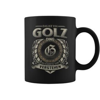 Das Ist Ein Golz Ding Golz Name Tassen - Geschenkecke