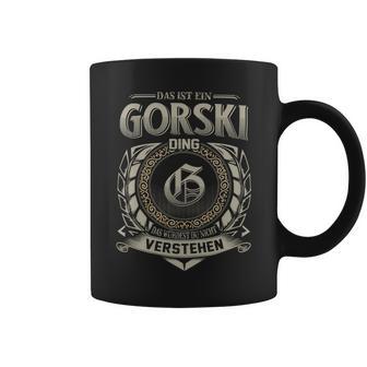 Das Ist Ein Gorski Ding Gorski Name Tassen - Geschenkecke