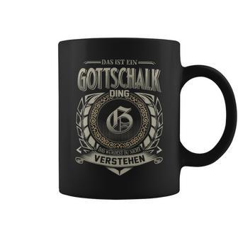 Das Ist Ein Gottschalk Ding Gottschalk Name Tassen - Geschenkecke