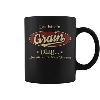 Das Ist Ein Grain Ding Das Würdest Du Nicht Verstehen Grain Name Tassen - Geschenkecke