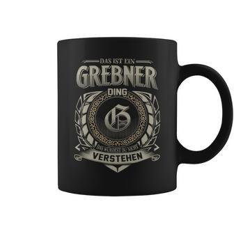 Das Ist Ein Grebner Ding Grebner Name Tassen - Geschenkecke