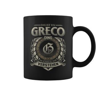 Das Ist Ein Greco Ding Greco Name Tassen - Geschenkecke