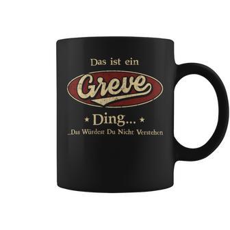 Das Ist Ein Greve Ding Das Würdest Du Nicht Verstehen Greve Name Tassen - Geschenkecke