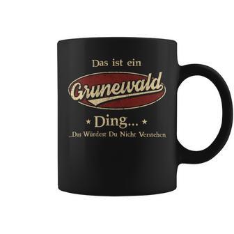 Das Ist Ein Grünewald Ding Das Würdest Du Nicht Verstehen Grünewald Name Tassen - Geschenkecke