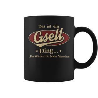 Das Ist Ein Gsell Ding Das Würdest Du Nicht Verstehen Gsell Name Tassen - Geschenkecke