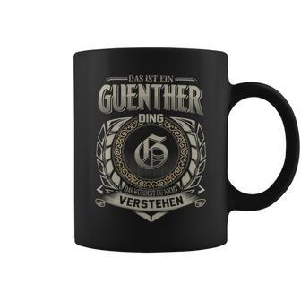 Das Ist Ein Guenther Ding Guenther Name Tassen - Geschenkecke