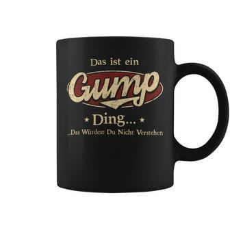 Das Ist Ein Gump Ding Das Würdest Du Nicht Verstehen Gump Name Tassen - Geschenkecke