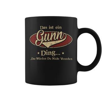 Das Ist Ein Gunn Ding Das Würdest Du Nicht Verstehen Gunn Name Tassen - Geschenkecke