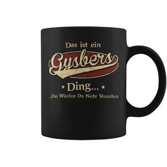 Das Ist Ein Gysbers Ding Das Würdest Du Nicht Verstehen Gysbers Name Tassen - Geschenkecke