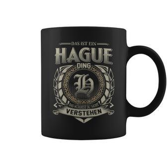 Das Ist Ein Hague Ding Hague Name Tassen - Geschenkecke