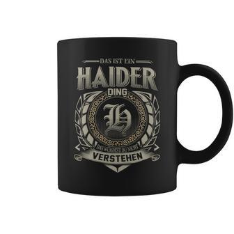 Das Ist Ein Haider Ding Haider Name Tassen - Geschenkecke