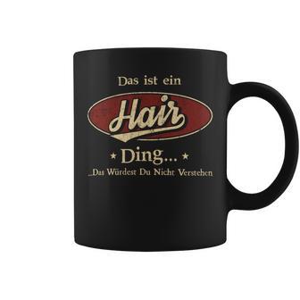 Das Ist Ein Hair Ding Das Würdest Du Nicht Verstehen Hair Name Tassen - Geschenkecke