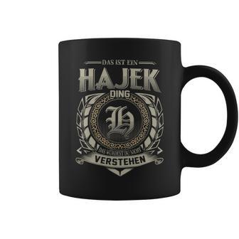 Das Ist Ein Hajek Ding Hajek Name Tassen - Geschenkecke