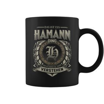 Das Ist Ein Hamann Ding Hamann Name Tassen - Geschenkecke