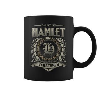 Das Ist Ein Hamlet Ding Hamlet Name Tassen - Geschenkecke