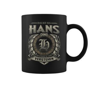 Das Ist Ein Hans Ding Hans Name Tassen - Geschenkecke