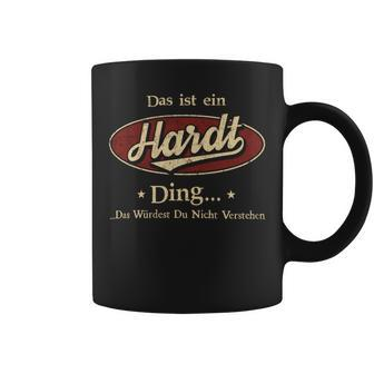 Das Ist Ein Hardt Ding Das Würdest Du Nicht Verstehen Hardt Name Tassen - Geschenkecke