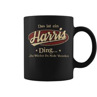 Das Ist Ein Harris Ding Das Würdest Du Nicht Verstehen Harris Name Tassen - Geschenkecke