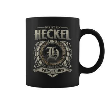 Das Ist Ein Heckel Ding Heckel Name Tassen - Geschenkecke