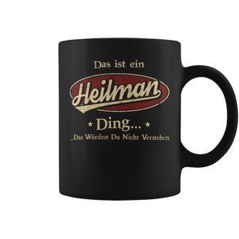 Das Ist Ein Heilman Ding Das Würdest Du Nicht Verstehen Heilman Name Tassen - Geschenkecke