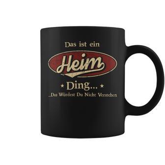 Das Ist Ein Heim Ding Das Würdest Du Nicht Verstehen Heim Name Tassen - Geschenkecke