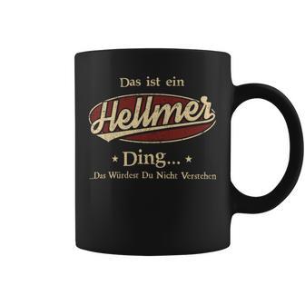 Das Ist Ein Hellmer Ding Das Würdest Du Nicht Verstehen Hellmer Name Tassen - Geschenkecke