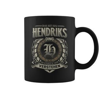 Das Ist Ein Hendriks Ding Hendriks Name Tassen - Geschenkecke