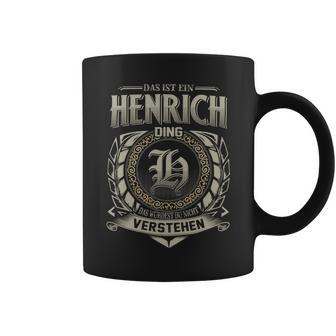 Das Ist Ein Henrich Ding Henrich Name Tassen - Geschenkecke