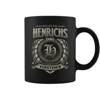 Das Ist Ein Henrichs Ding Henrichs Name Tassen - Geschenkecke