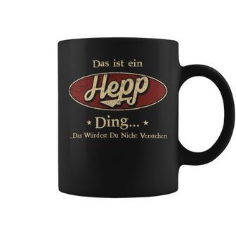 Das Ist Ein Hepp Ding Das Würdest Du Nicht Verstehen Hepp Name Tassen - Geschenkecke