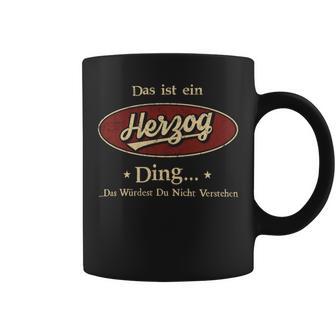 Das Ist Ein Herzog Ding Das Würdest Du Nicht Verstehen Herzog Name Tassen - Geschenkecke