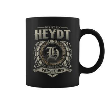 Das Ist Ein Heydt Ding Heydt Name Tassen - Geschenkecke