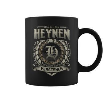 Das Ist Ein Heynen Ding Heynen Name Tassen - Geschenkecke