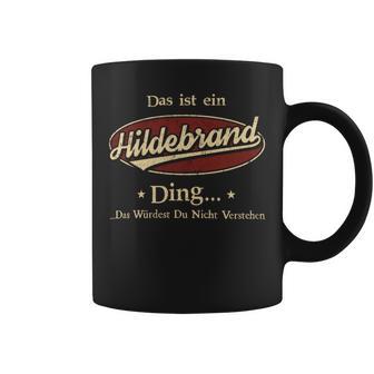 Das Ist Ein Hildebrand Ding Das Würdest Du Nicht Verstehen Hildebrand Name Tassen - Geschenkecke